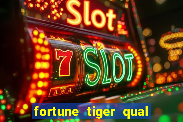 fortune tiger qual a melhor plataforma